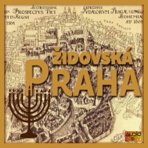 Židovská Praha - Alois Jirásek, Julius Košnář, Václav Vladivoj Tomek, Václav Cibula, Leopold Weisel - audiokniha