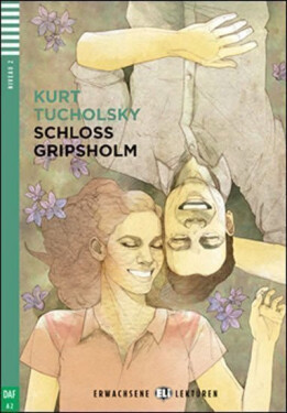 Erwachsene ELI Lektüren 2/A2: Schloss Gripsholm + Downloadable Multimedia - Kurt Tucholsky