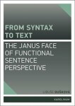 From syntax to Text: the Janus face of Functional Sentence Perspective - Libuše Dušková