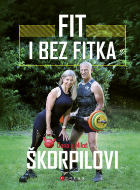 Fit i bez fitka - Miloš Škorpil, Škorpilová Dana