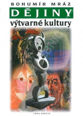 Dějiny výtvarné kultury Bohumír Mráz