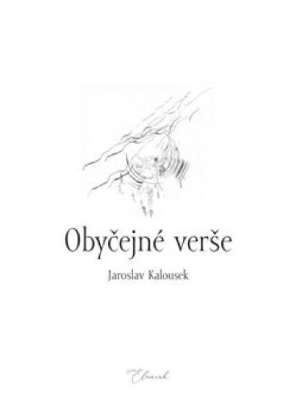 Obyčejné verše - Jaroslav Kalousek