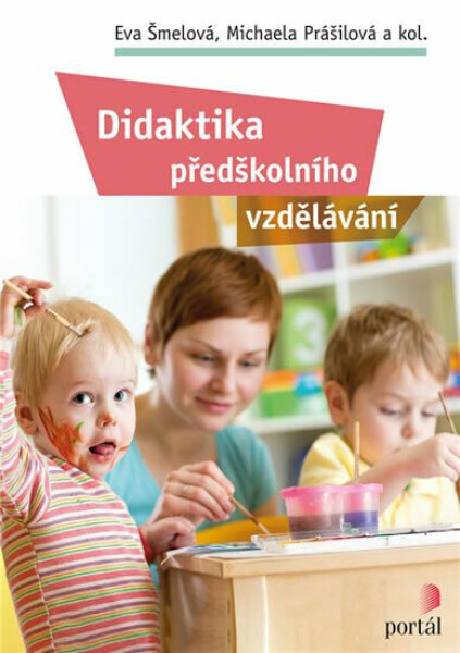 Didaktika předškolního vzdělávání - Eva Šmelová, Michaela Prášilová