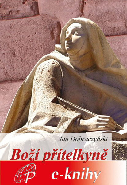 Boží přítelkyně - Jan Dobraczynski
