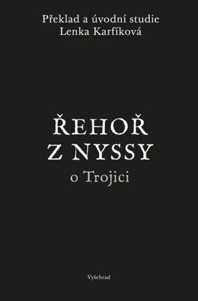 Řehoř z Nyssy o Trojici - Řehoř z Nyssy, Lenka Karfíková