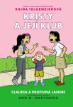 Kristy a její klub 4 - Claudia a protivná Janine - Raina Telgemeier