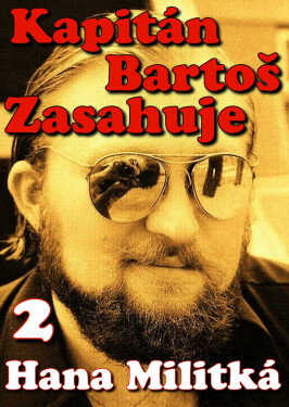 Kapitán Bartoš Zasahuje 2 - Hana Militká