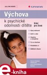 Výchova k psychické odolnosti dítěte. Silní pro život - Lucie Ryntová Suchochlebová e-kniha