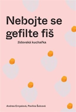 Nebojte se gefilte fiš Andrea Ernyeiová