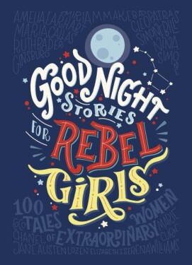 Good Night Stories for Rebel Girls, 1. vydání - Francesca Cavallo