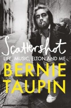 Scattershot: Life, Music, Elton and Me, Bernie Taupin