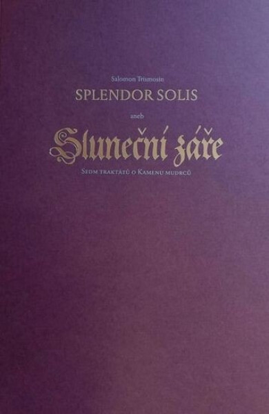 Splendor Solis aneb Sluneční záře Salomon Trismosin