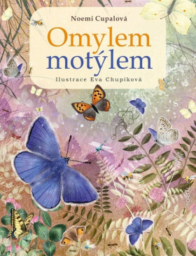 Omylem motýlem - Noemi Cupalová