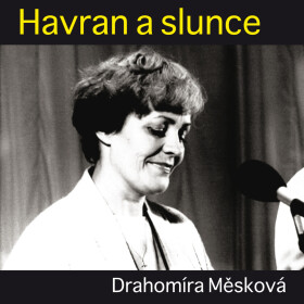 Havran a slunce - Drahomíra Měsková - audiokniha