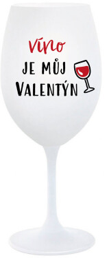 VÍNO JE MŮJ VALENTÝN - bílá sklenice na víno 350 ml