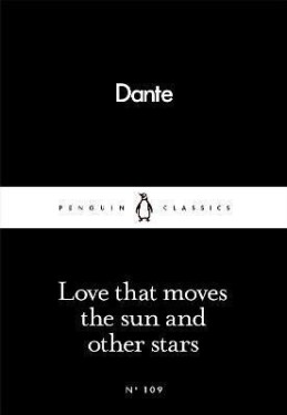 Love That Moves the Sun and Other Stars - Dante Alighieri