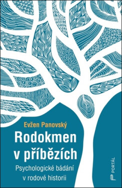 Rodokmen v příbězích - Psychologické bádání v rodové historii - Evžen Panovský