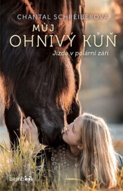 Můj ohnivý kůň – Jízda v polární záři - Chantal Schreiberová - e-kniha