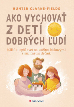 Ako vychovať detí dobrých ľudí