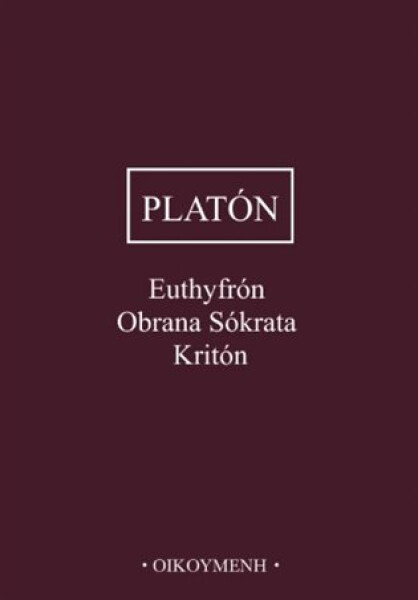 Euthyfrón, Obrana Sókrata, Kritón - Platón