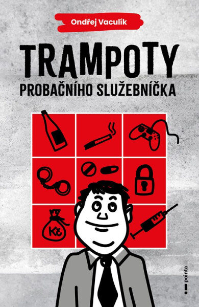 Trampoty probačního služebníčka - Ondřej Vaculík