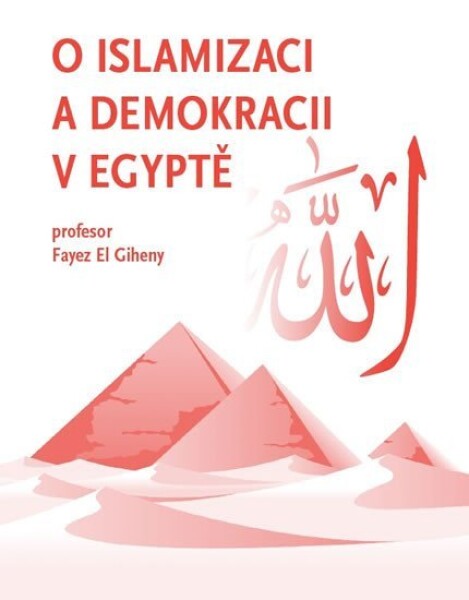 O islamizaci a demokracii v Egyptě - El Fayez Giheny