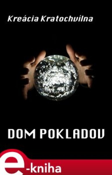 Dom pokladov. Detektívna kancelária ENIGMA, prípad tretí - Kreácia Kratochvílna e-kniha