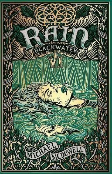 Blackwater VI: Rain: The Blackwater Saga Michael McDowell