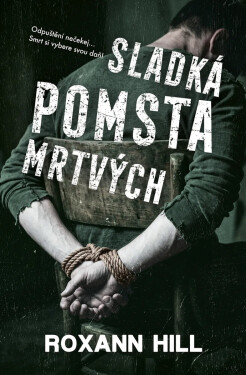 Sladká pomsta mrtvých - Roxann Hill