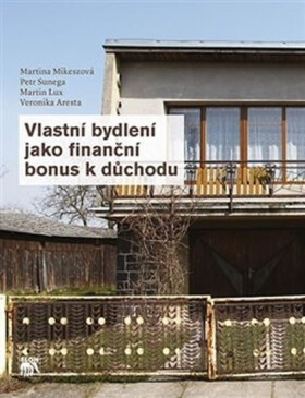 Vlastní bydlení jako finanční bonus důchodu Martina Martina Mikeszová