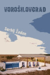 Vorošilovgrad - Serhij Žadan