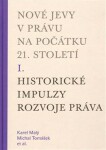 Nové jevy právu na počátku 21. století sv. Historické impulzy rozvoje práva