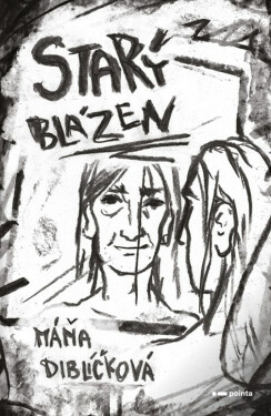 Starý blázen - Máňa Diblíčková