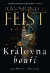 Sága ohňotvůrců: Královna bouří - Raymond E. Feist