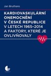 Kardiovaskulární onemocnění České republice letech 1965 2014 faktory, které je ovlivňovaly Jan Bruthans