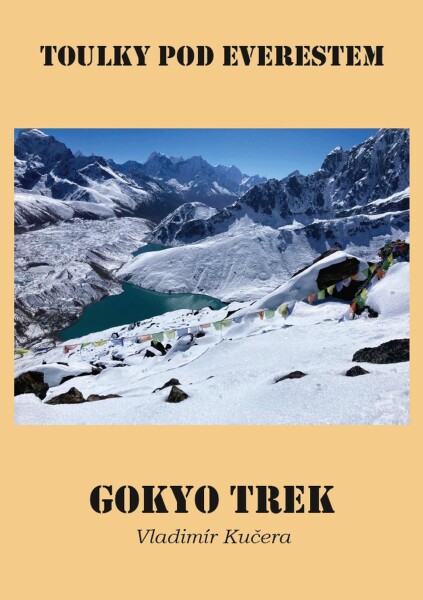 Gokyo Trek - Toulky pod Everestem II - Vladimír Kučera