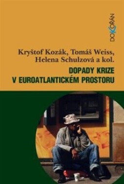 Dopady krize euroatlantickém prostoru Tomáš Weiss, Kryštof Kozák, Helena