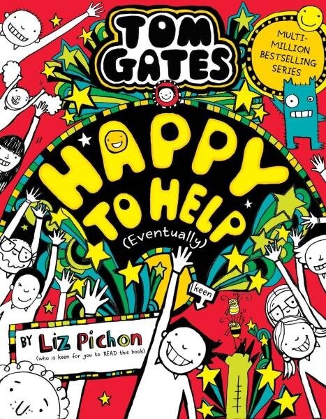 Tom Gates: Happy to Help (eventually) Liz Pichon