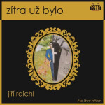 Zítra už bylo - Jiří Raichl