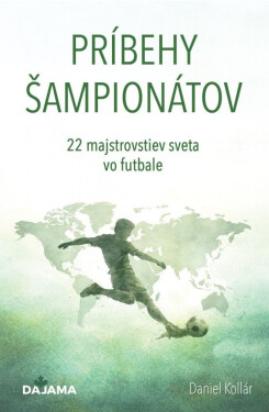 Príbehy šampionátov - 22 Majstrovstiev sveta vo futbale - Daniel Kollár
