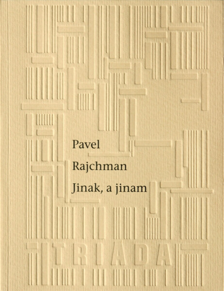 Jinak, a jinam - Pavel Rajchman