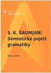 Šaumjan: Sémiotické pojetí gramatiky Martin Janečka