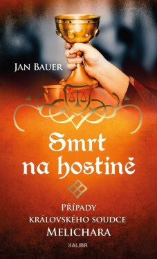 Smrt na hostině Případy královského soudce Melichara Bauer Jan