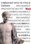 Umělecký styl ve výuce češtiny pro dospělé jinojazyčné mluvčí Kateřina Sachrová