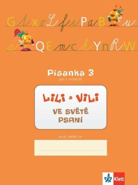 Lili a Vili 1 - Písanka 3 pro 1. ročník ZŠ - Ve světě psaní - Zuzana Maňourová