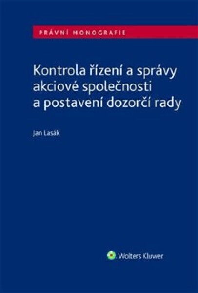 Kontrola řízení správy akciové společnosti postavení dozorčí rady