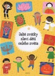 Jaké svátky slaví děti celého světa Pavla Hanáčková