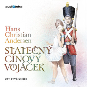 Statečný cínový vojáček - Hans Christian Andersen