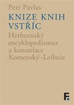 Knize knih vstříc - Herbornský encyklopedismus a konstelace Komenský–Leibniz - Petr Pavlas