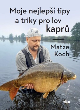 Moje nejlepší tipy triky pro lov kaprů